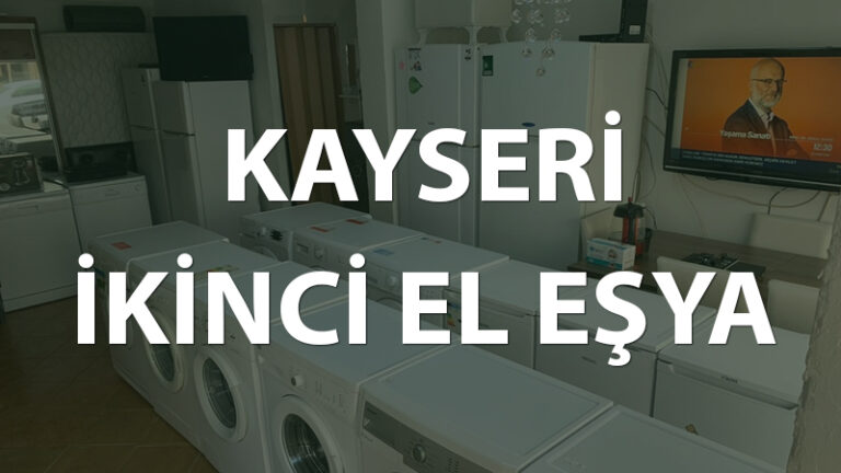 Kayseri İkinci El Eşya