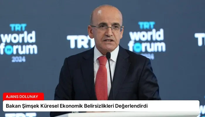 Bakan Şimşek Küresel Ekonomik Belirsizlikleri Değerlendirdi