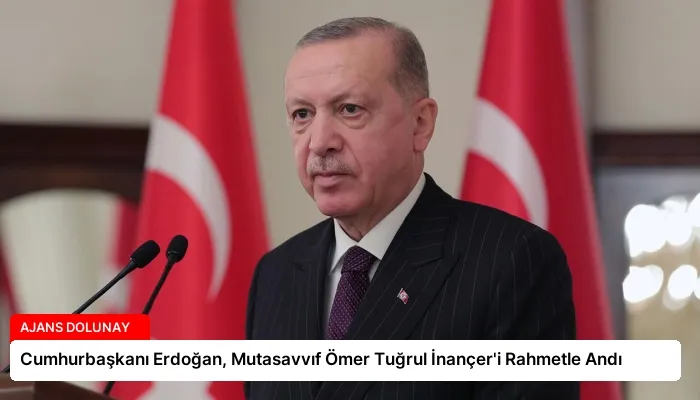 Cumhurbaşkanı Erdoğan, Mutasavvıf Ömer Tuğrul İnançer’i Rahmetle Andı