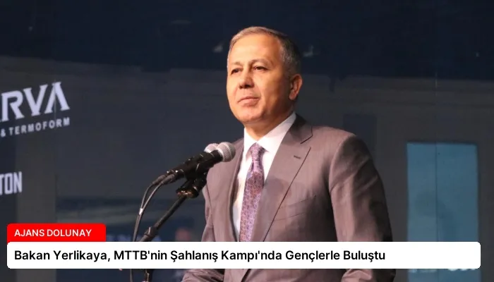 Bakan Yerlikaya, MTTB’nin Şahlanış Kampı’nda Gençlerle Buluştu