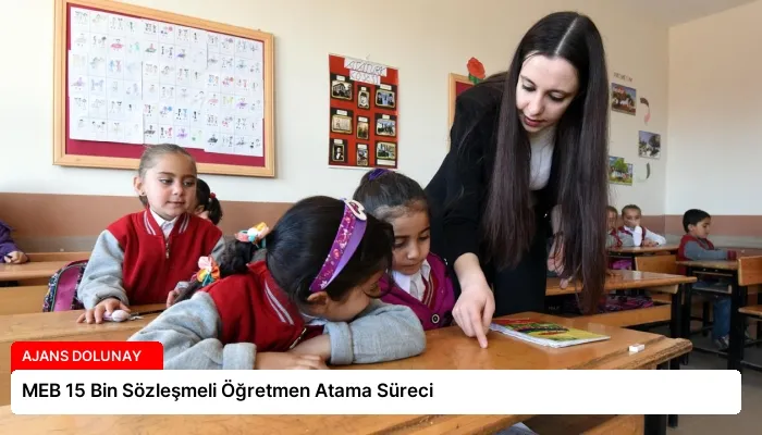 MEB 15 Bin Sözleşmeli Öğretmen Atama Süreci