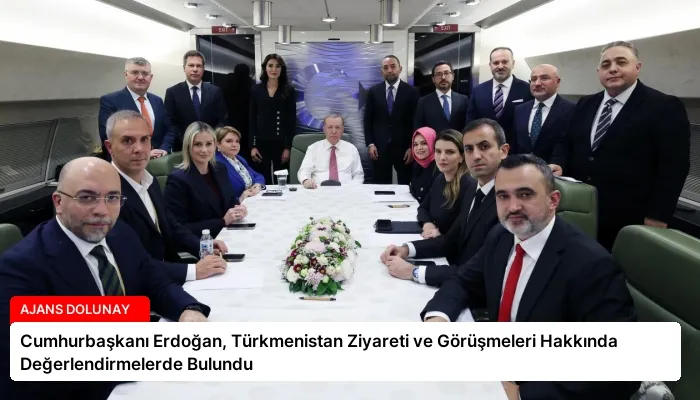 Cumhurbaşkanı Erdoğan, Türkmenistan Ziyareti ve Görüşmeleri Hakkında Değerlendirmelerde Bulundu