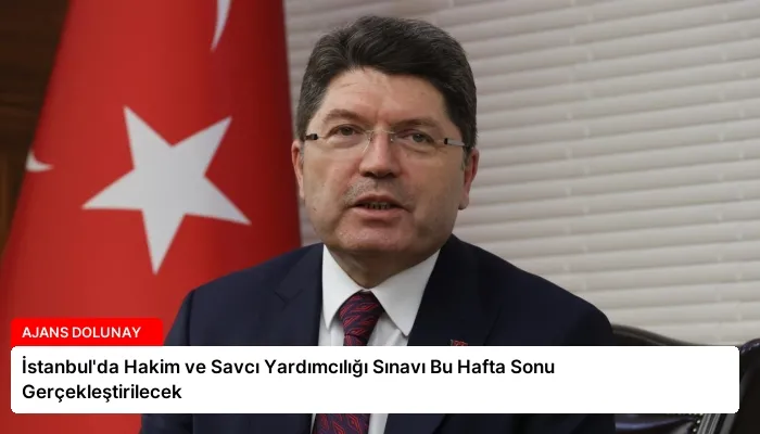 İstanbul’da Hakim ve Savcı Yardımcılığı Sınavı Bu Hafta Sonu Gerçekleştirilecek