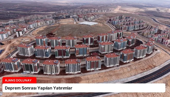 Deprem Sonrası Yapılan Yatırımlar