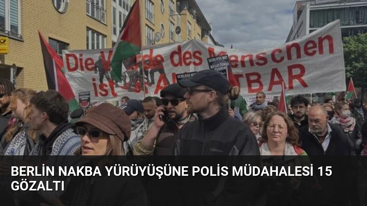 Berlin Nakba Yürüyüşüne Polis Müdahalesi 15 Gözaltı