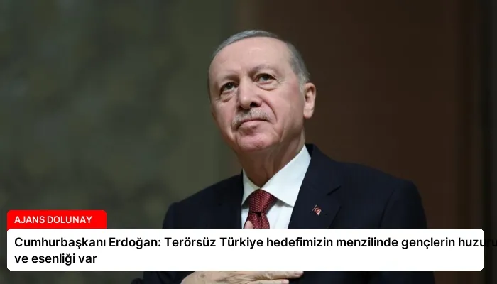 Cumhurbaşkanı Erdoğan: Terörsüz Türkiye hedefimizin menzilinde gençlerin huzuru ve esenliği var