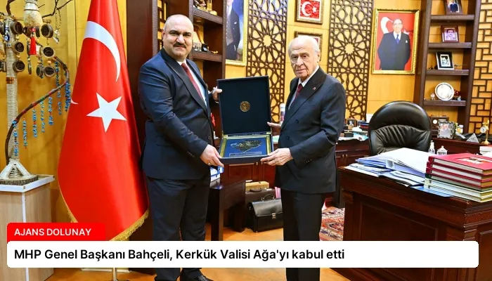 MHP Genel Başkanı Bahçeli, Kerkük Valisi Ağa’yı kabul etti