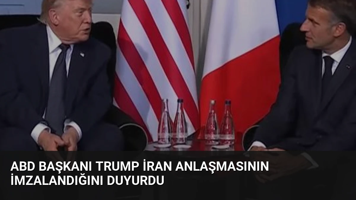 ABD Başkanı Trump İran Anlaşmasının İmzalandığını Duyurdu