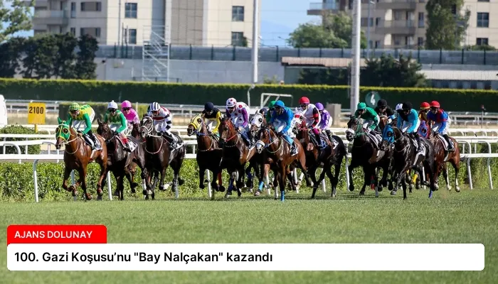 100. Gazi Koşusu’nu “Bay Nalçakan” kazandı