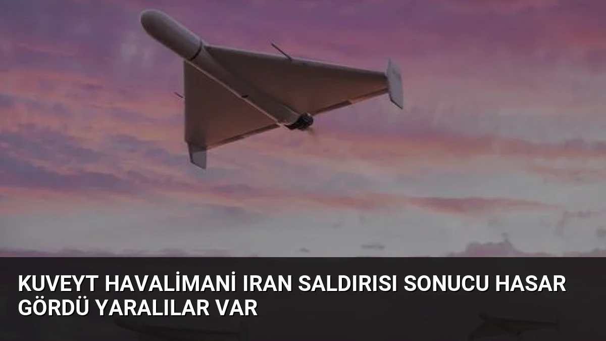 Kuveyt Havalimani Iran Saldırısı Sonucu Hasar Gördü Yaralılar Var