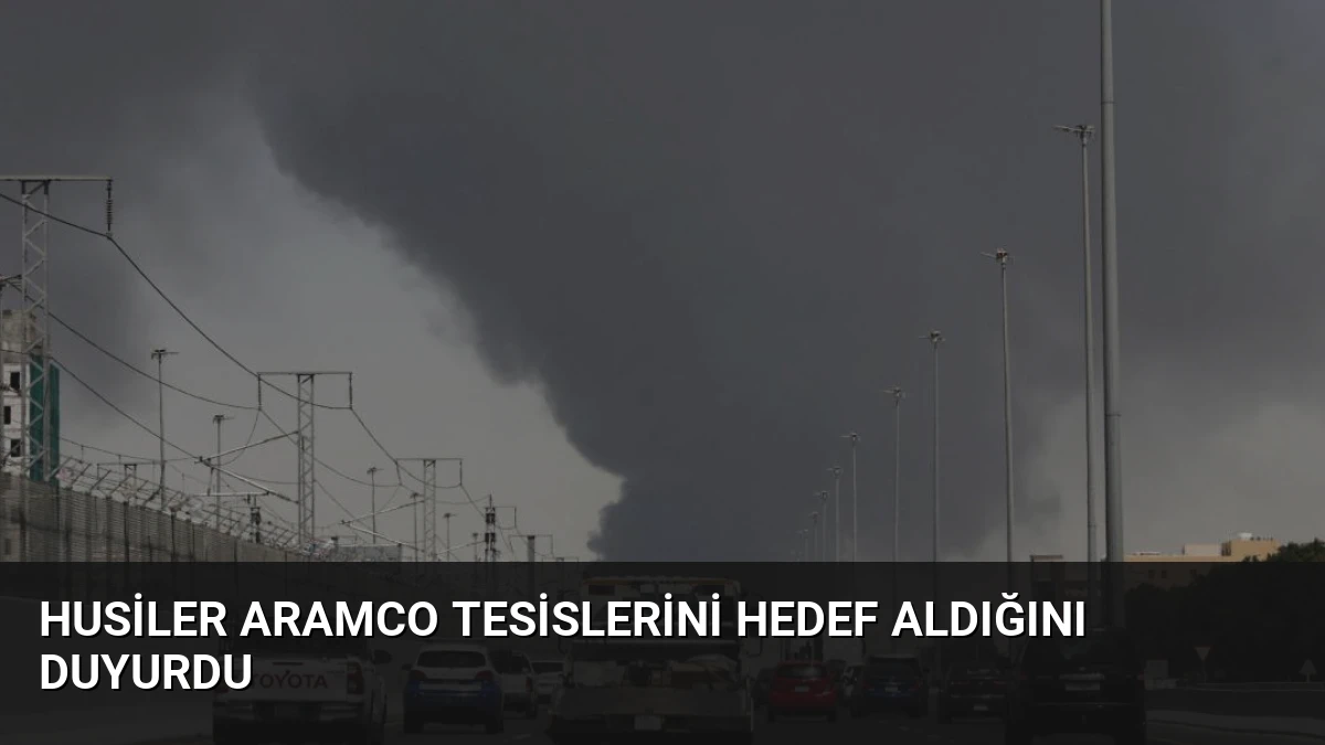 Husiler Aramco Tesislerini Hedef Aldığını Duyurdu