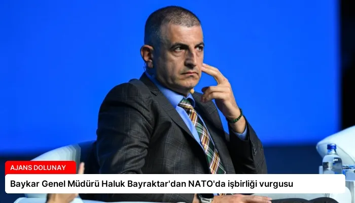 Baykar Genel Müdürü Haluk Bayraktar’dan NATO’da işbirliği vurgusu