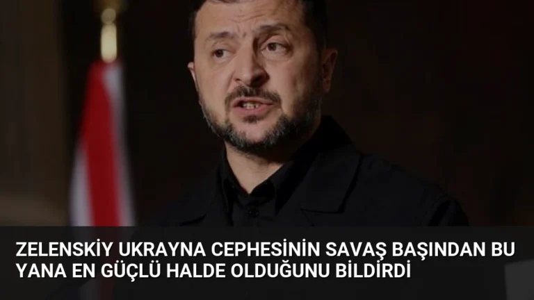 Zelenskiy Ukrayna Cephesinin Savaş Başından Bu Yana En Güçlü Halde Olduğunu Bildirdi