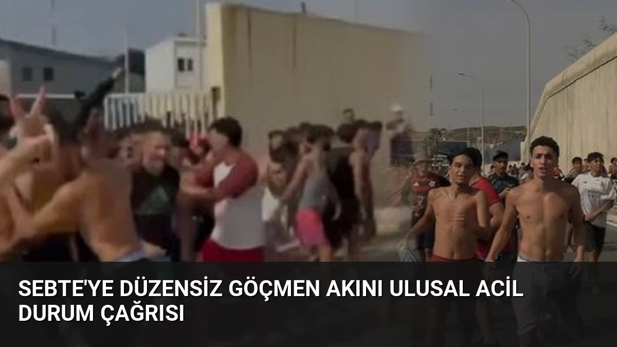Sebte’ye Düzensiz Göçmen Akını Ulusal Acil Durum Çağrısı