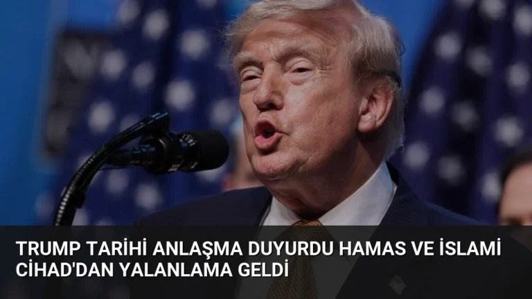 Trump Tarihi Anlaşma Duyurdu Hamas ve İslami Cihad’dan Yalanlama Geldi
