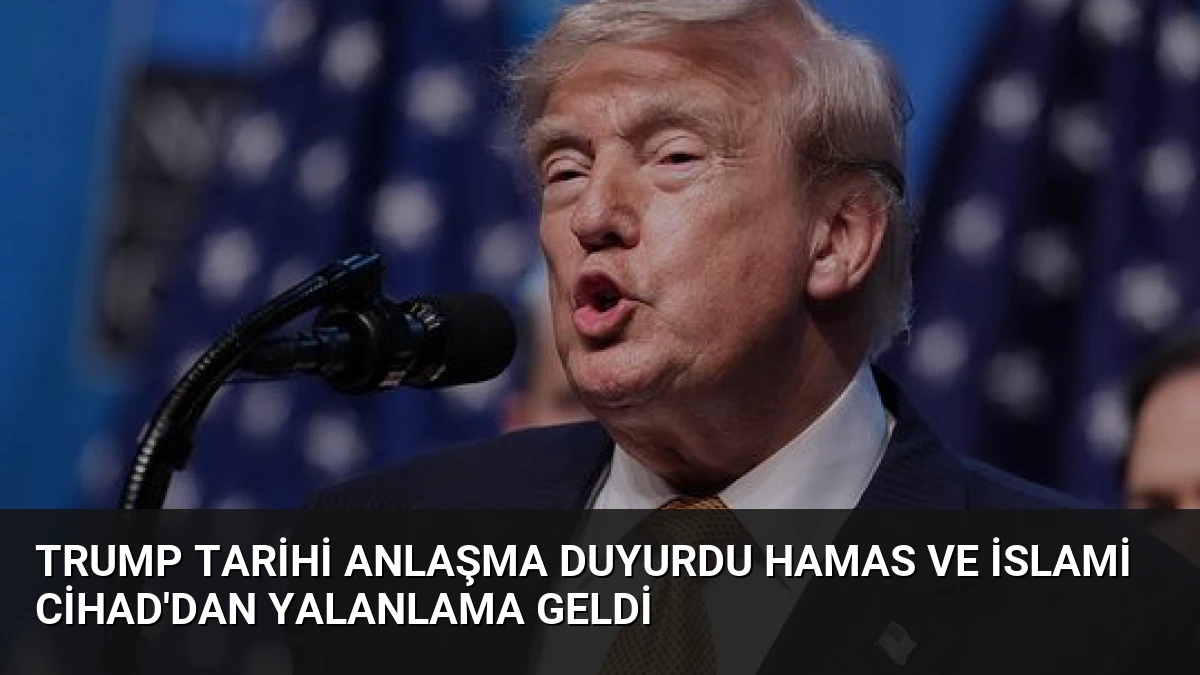 Trump Tarihi Anlaşma Duyurdu Hamas ve İslami Cihad’dan Yalanlama Geldi