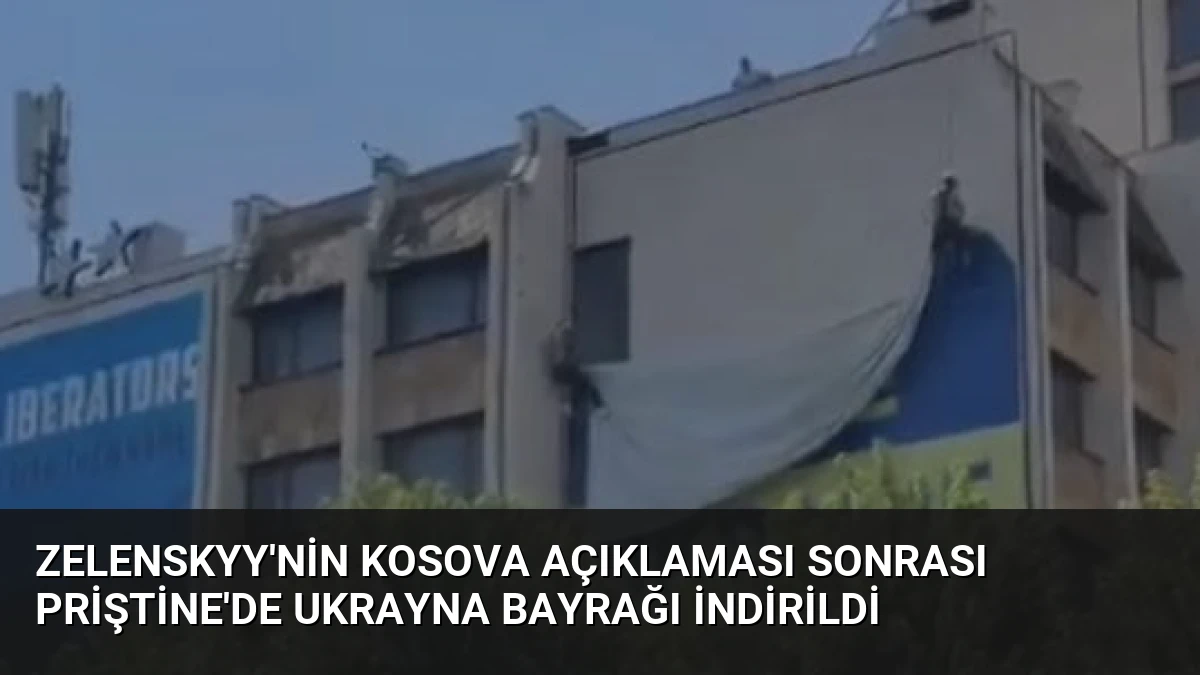 Zelenskyy’nin Kosova Açıklaması Sonrası Priştine’de Ukrayna Bayrağı İndirildi