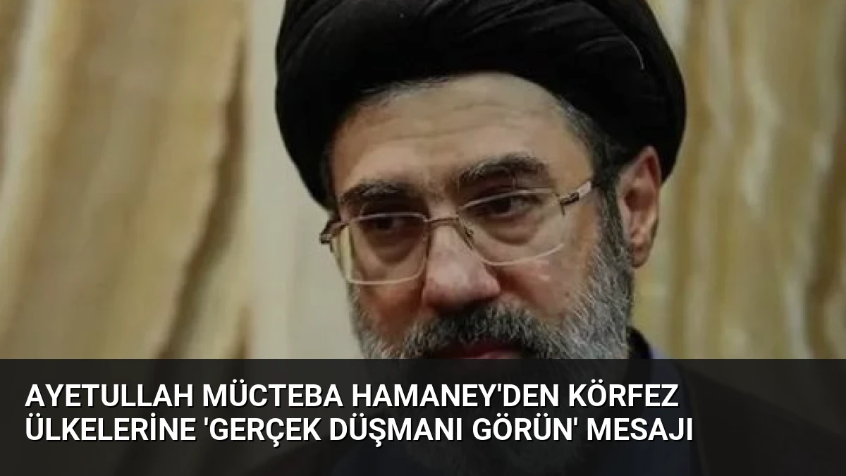 Ayetullah Mücteba Hamaney’den Körfez Ülkelerine ‘Gerçek Düşmanı Görün’ Mesajı