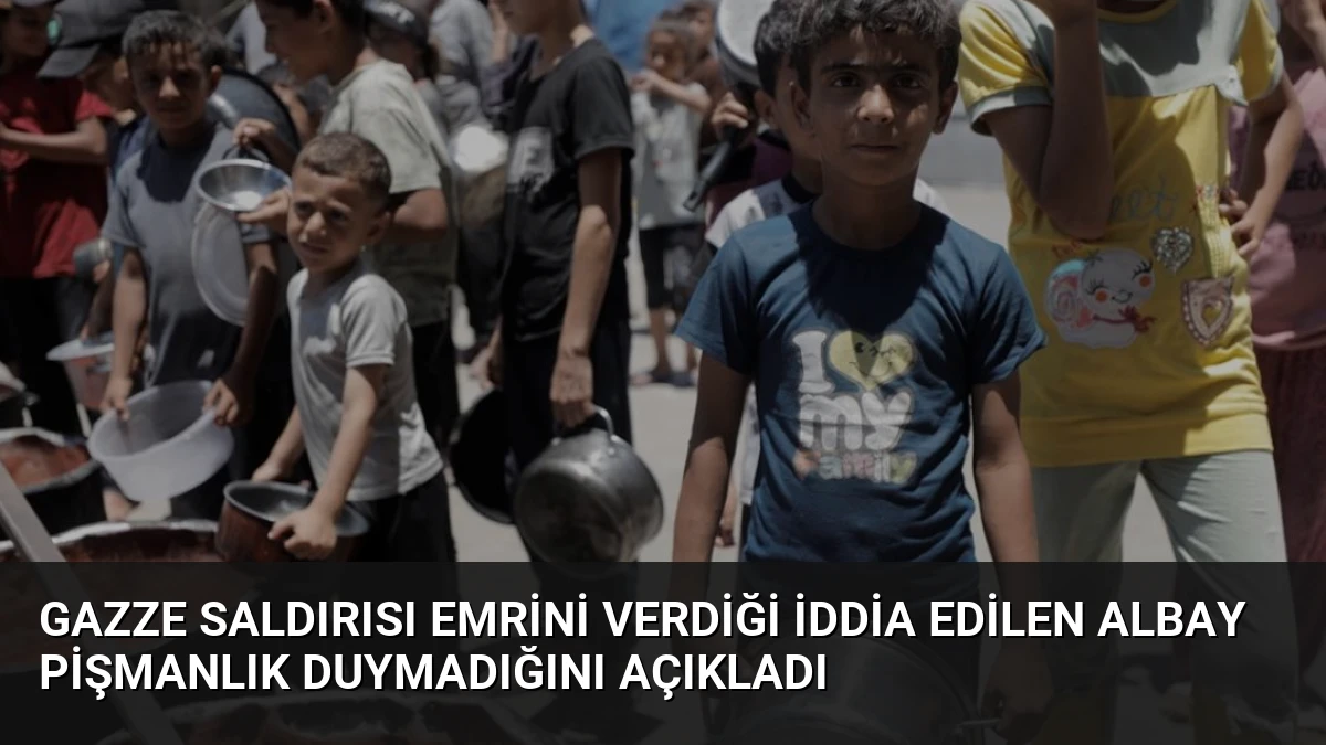 Gazze Saldırısı Emrini Verdiği İddia Edilen Albay Pişmanlık Duymadığını Açıkladı
