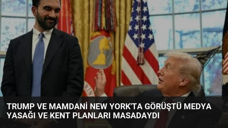 Trump ve Mamdani New York’ta Görüştü Medya Yasağı ve Kent Planları Masadaydı