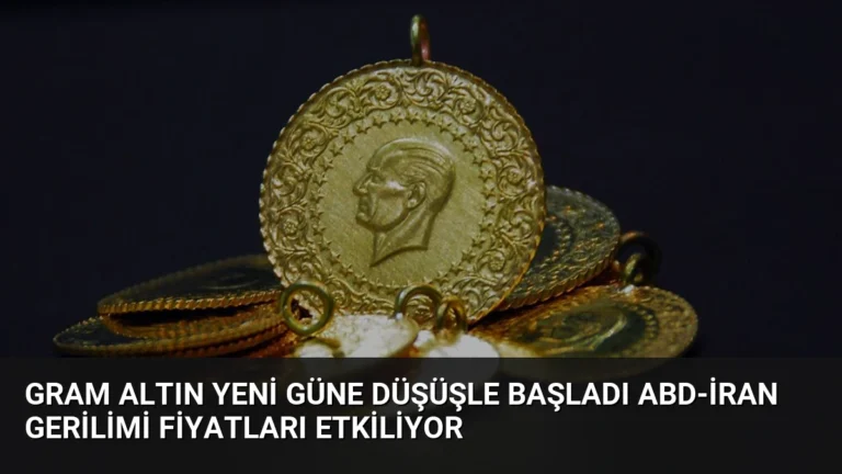 Gram Altın Yeni Güne Düşüşle Başladı ABD-İran Gerilimi Fiyatları Etkiliyor
