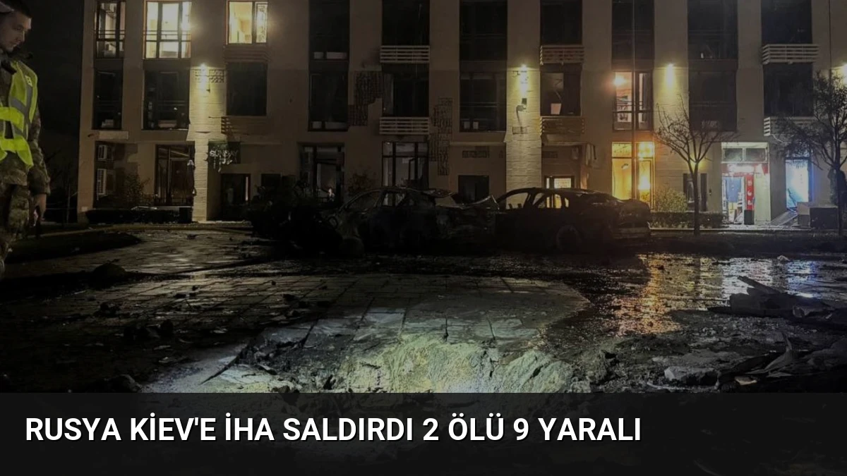 Rusya Kiev’e İHA Saldırdı 2 Ölü 9 Yaralı