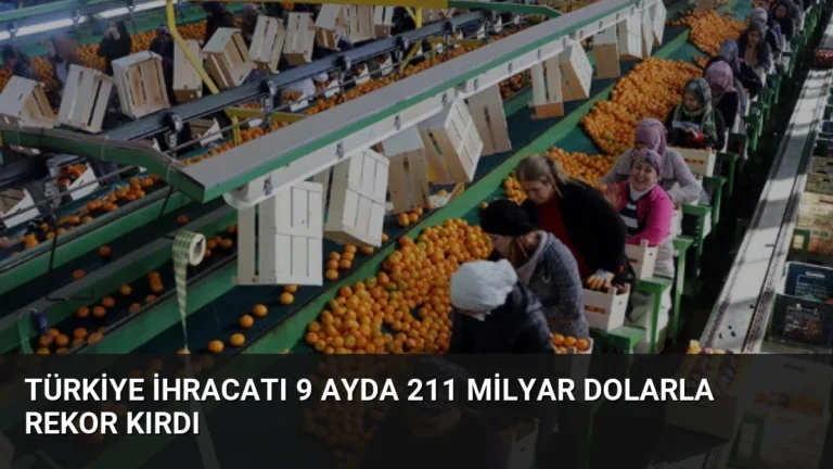 Türkiye İhracatı 9 Ayda 211 Milyar Dolarla Rekor Kırdı