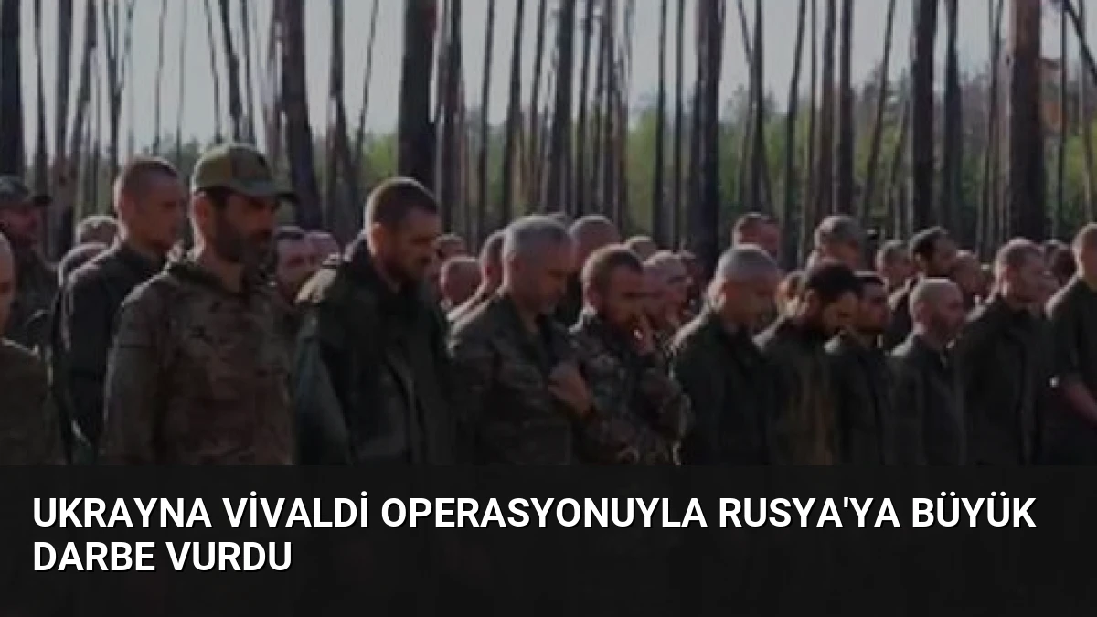 Ukrayna Vivaldi Operasyonuyla Rusya’ya Büyük Darbe Vurdu
